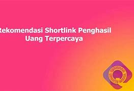 Shortlink Penghasil Uang 2023